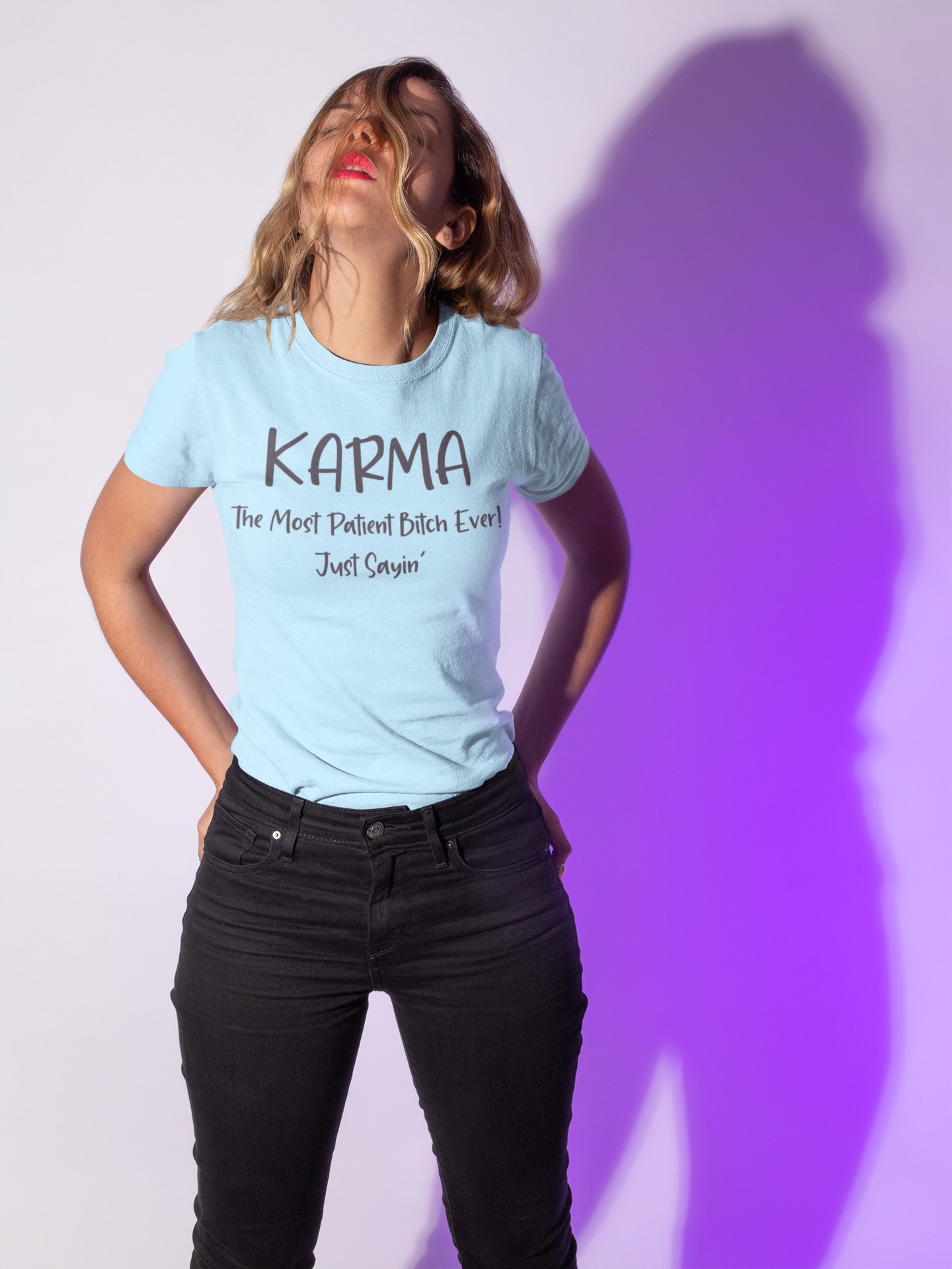 KARMA The Most Patient Bitch Ever! Just Sayin'