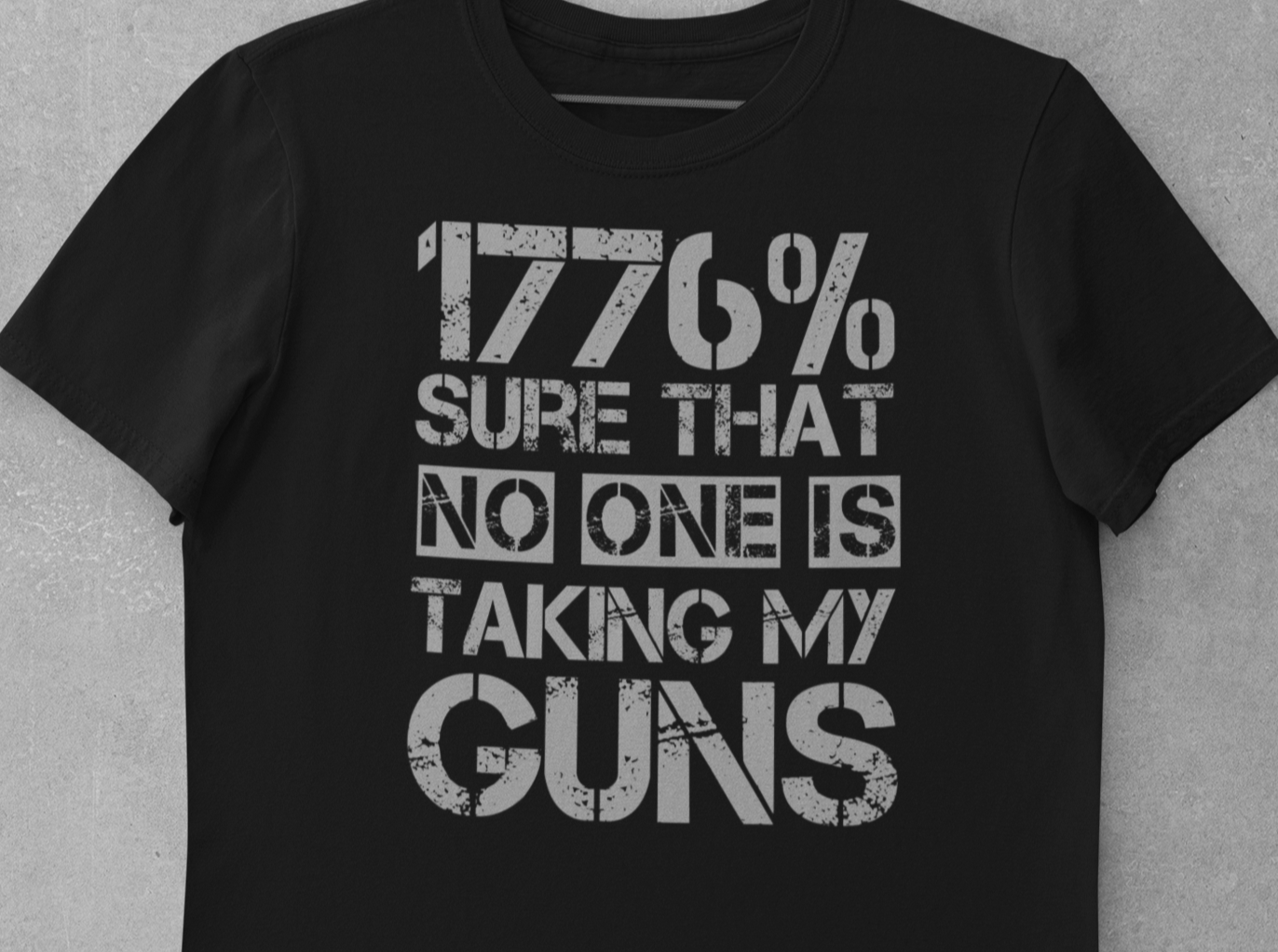 1776% Sure No One Is Taking My Guns