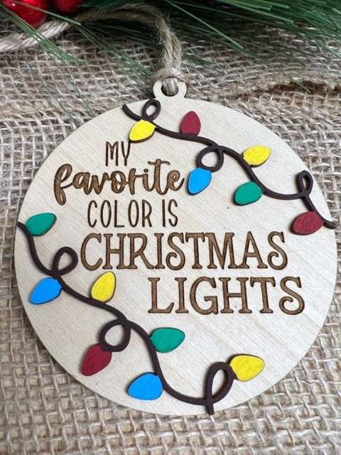 My Favorite Color Is Christmas Lights Hanging Ornament Decoration or Gift