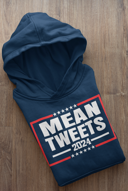 MEAN TWEETS 2024  SWEATSHIRT/HOODIE