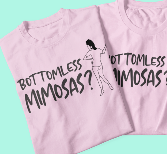 Bottomless Mimosas? T-Shirt